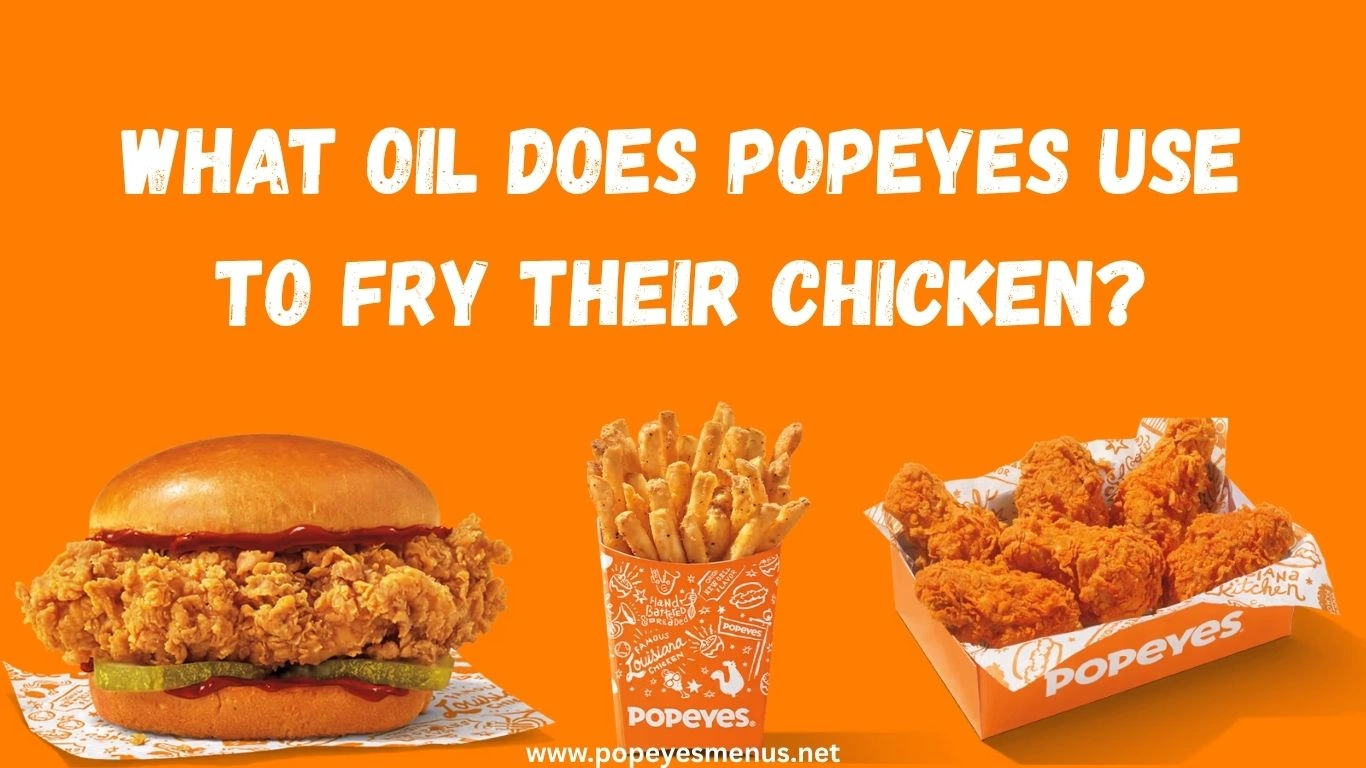 What Oil Does Popeyes Use to Fry Their Chicken?